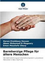 Barmherzige Pflege für ältere Menschen