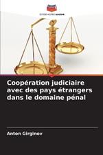 Coopération judiciaire avec des pays étrangers dans le domaine pénal