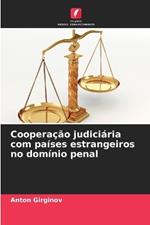 Cooperação judiciária com países estrangeiros no domínio penal