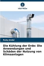 Die Kühlung der Erde: Die Anwendungen und Schäden der Nutzung von Klimaanlagen