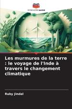 Les murmures de la terre: le voyage de l'Inde à travers le changement climatique