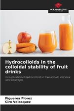 Hydrocolloids in the colloidal stability of fruit drinks