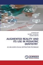 Augmented Reality and Its Use in Pediatric Dentistry