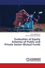 Evaluation of Equity Schemes of Public and Private Sector Mutual Funds