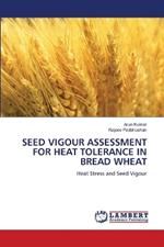 Seed Vigour Assessment for Heat Tolerance in Bread Wheat