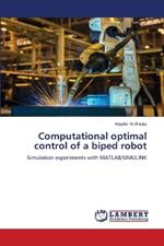 Computational optimal control of a biped robot