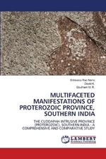 Multifaceted Manifestations of Proterozoic Province, Southern India