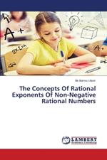 The Concepts Of Rational Exponents Of Non-Negative Rational Numbers