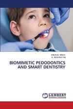 Biomimetic Pedodontics and Smart Dentistry