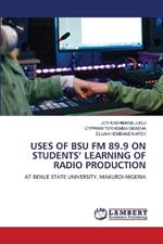 Uses of Bsu FM 89.9 on Students' Learning of Radio Production