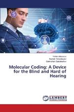 Molecular Coding: A Device for the Blind and Hard of Hearing