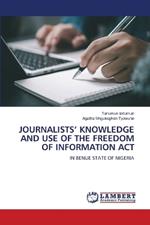 Journalists' Knowledge and Use of the Freedom of Information ACT