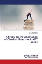 A Study on the Adaptation of Classical Literature in OTT Series