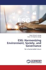 Esg: Harmonizing Environment, Society, and Governance