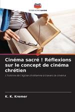 Cinéma sacré ! Réflexions sur le concept de cinéma chrétien