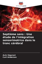 Septième sens: Une étude de l'intégration sensorimotrice dans le tronc cérébral