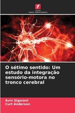 O sétimo sentido: Um estudo da integração sensório-motora no tronco cerebral