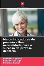 Meios indicadores de pressão - Uma necessidade para o sucesso da prótese dentária