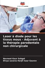 Laser à diode pour les tissus mous - Adjuvant à la thérapie parodontale non chirurgicale