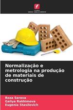 Normalização e metrologia na produção de materiais de construção