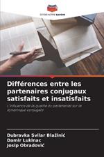 Différences entre les partenaires conjugaux satisfaits et insatisfaits