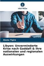 Libyen: Unverminderte Krise nach Gaddafi & ihre nationalen und regionalen Auswirkungen