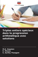 Triples entiers spéciaux dans la progression arithmétique avec solutions