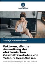 Faktoren, die die Ausweitung des elektronischen Geschäftsverkehrs von Telebirr beeinflussen