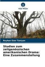 Studien zum zeitgenössischen amerikanischen Drama: Eine Zusammenstellung