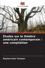 Études sur le théâtre américain contemporain: une compilation