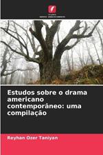 Estudos sobre o drama americano contemporâneo: uma compilação