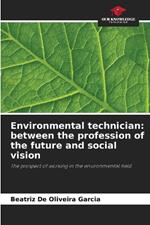 Environmental technician: between the profession of the future and social vision