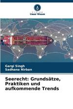 Seerecht: Grundsätze, Praktiken und aufkommende Trends