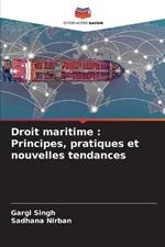 Droit maritime: Principes, pratiques et nouvelles tendances