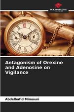 Antagonism of Orexine and Adenosine on Vigilance