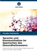 Sprache und Kommunikation im Spanischen des Gesundheitswesens