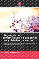 Linguagem e comunicação no espanhol dos cuidados de saúde