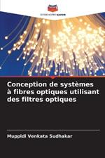 Conception de systèmes à fibres optiques utilisant des filtres optiques