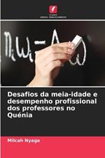 Desafios da meia-idade e desempenho profissional dos professores no Quénia