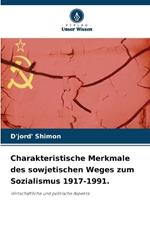 Charakteristische Merkmale des sowjetischen Weges zum Sozialismus 1917-1991.