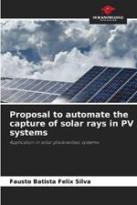 Proposal to automate the capture of solar rays in PV systems