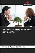 Automatic irrigation for pot plants