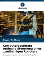 Computergestützte optimale Steuerung eines zweibeinigen Roboters