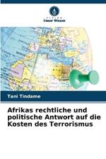 Afrikas rechtliche und politische Antwort auf die Kosten des Terrorismus