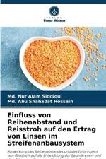 Einfluss von Reihenabstand und Reisstroh auf den Ertrag von Linsen im Streifenanbausystem