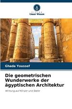 Die geometrischen Wunderwerke der ägyptischen Architektur