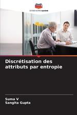 Discrétisation des attributs par entropie