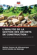 L'Analyse de la Gestion Des Déchets de Construction