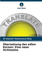 Übersetzung des edlen Korans: Eine neue Sichtweise