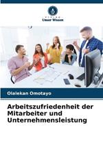 Arbeitszufriedenheit der Mitarbeiter und Unternehmensleistung